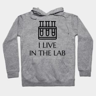 I Live in the Lab Hoodie